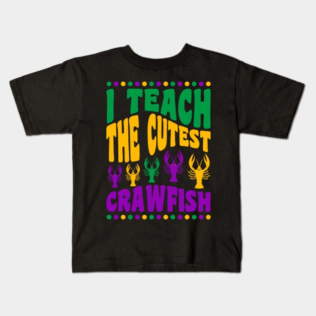 Mardi Gras Teacher Shirts I Teach the Cutest Crawfish Kids T-Shirt by PodDesignShop